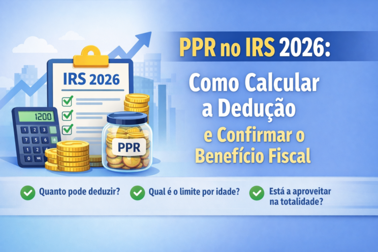 PPR no IRS 2026: Como Calcular a Dedução e Confirmar se Está a Aproveitar o Benefício